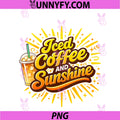 Women's Iced Coffee And Sunshine PNG, Bright Summer Energy Vibes PNG
