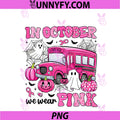 Women's In October We Wear Pink PNG, Pumpkin Bus Breast Cancer Halloween PNG