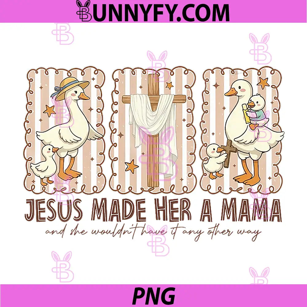 Jesus Made Her A Mama Goose PNG, Mom Christian Mothers Day Retro PNG