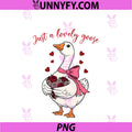 Women's Just A Lovely Goose PNG, Romantic Valentine's Day PNG