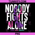 Nobody Fights Alone PNG, Thyroid Cancer Awareness PNG