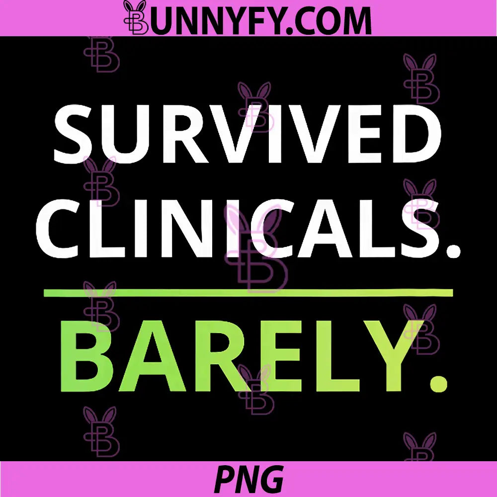 Nursing Student 2026 PNG, Clinicals Survivor Graduation PNG