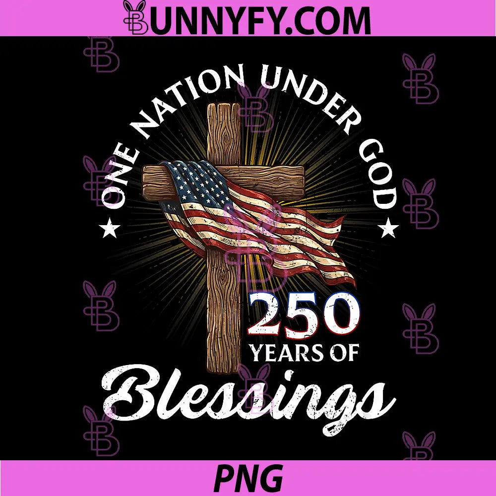 One Nation Under God 250 Years PNG, 250th Anniversary USA Flag PNG
