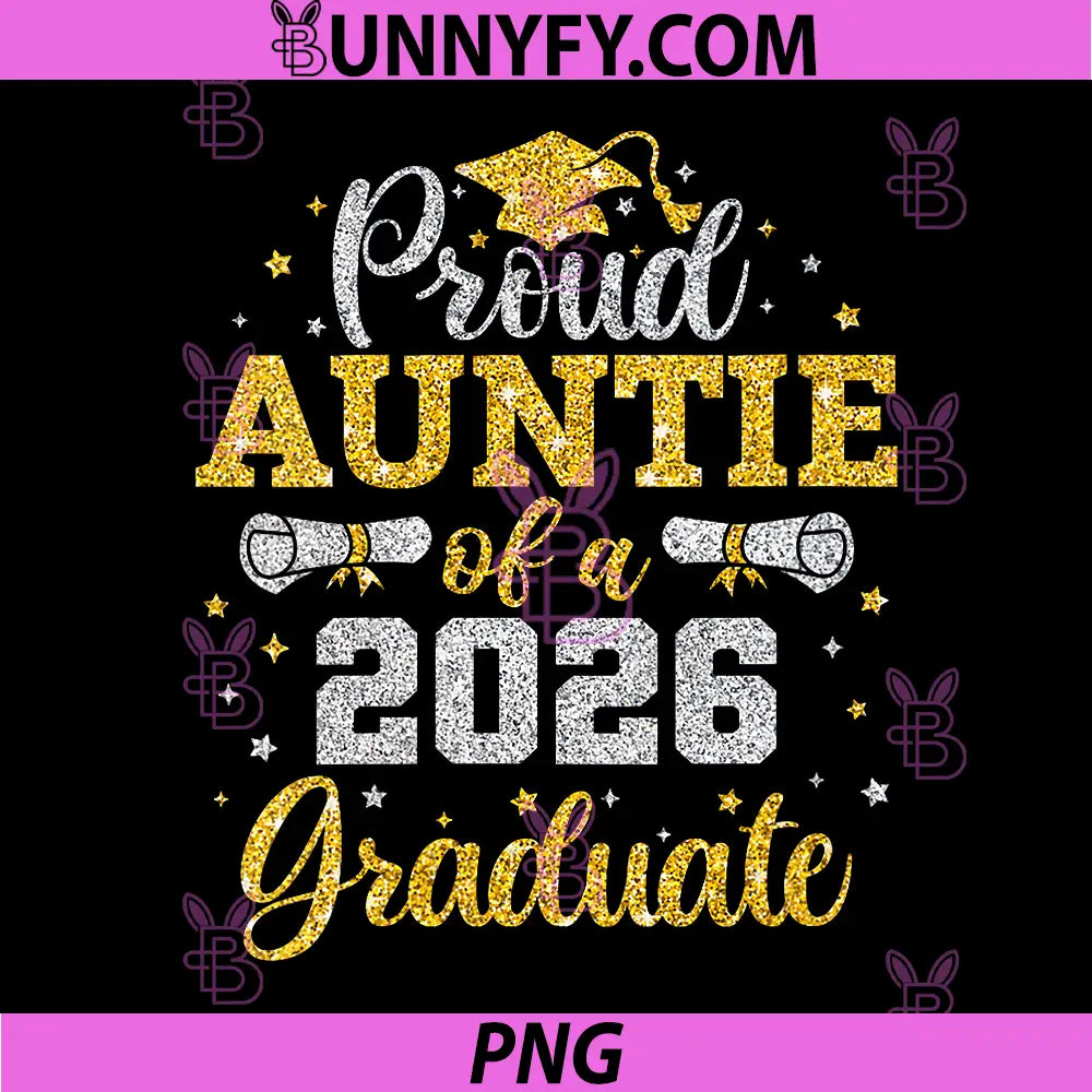 Proud Auntie of a 2026 PNG, Senior Graduate Family Graduation 26 PNG