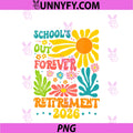 Women's School's Out Forever Retirement 2026 PNG, Summer Retired Teachers PNG