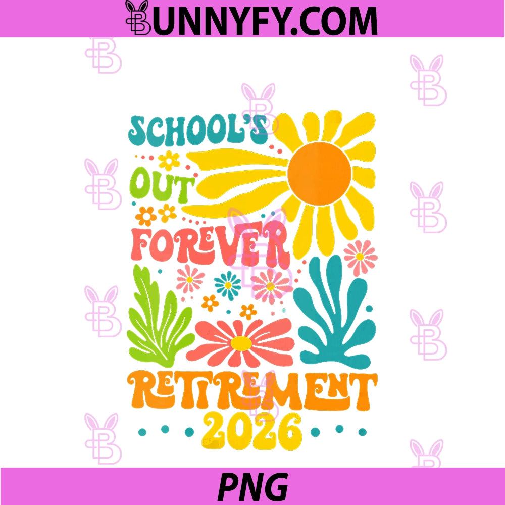 Women's School's Out Forever Retirement 2026 PNG, Summer Retired Teachers PNG