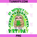 Women's St. Patrick's Day Is My Birthday PNG, Sloth Shamrocks Rainbow PNG