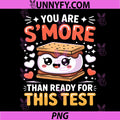 You are SMore Than Ready for This Test PNG, Day Teacher PNG