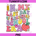 In My Last Day of Elementary PNG, School Era Groovy PNG