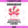 Flamingo Shenanigans PNG, Funny Bird Watching Gift PNG