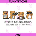 Respect The Groundhog Cute PNG, Accurate 50 Percent Funny PNG