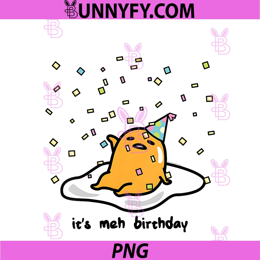 Womens Gudetama The Lazy Egg PNG, It's Meh My Birthday Confetti Party PNG
