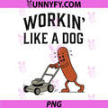 Workin Like A Dog PNG, Funny Hotdog Work Humor Design PNG