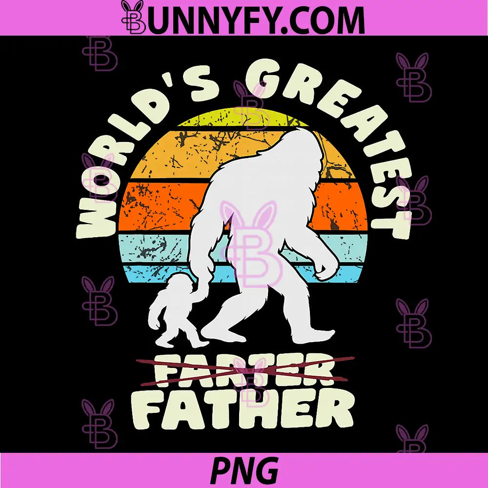 World’s Greatest Father Bigfoot PNG, Funny Dad Sasquatch PNG