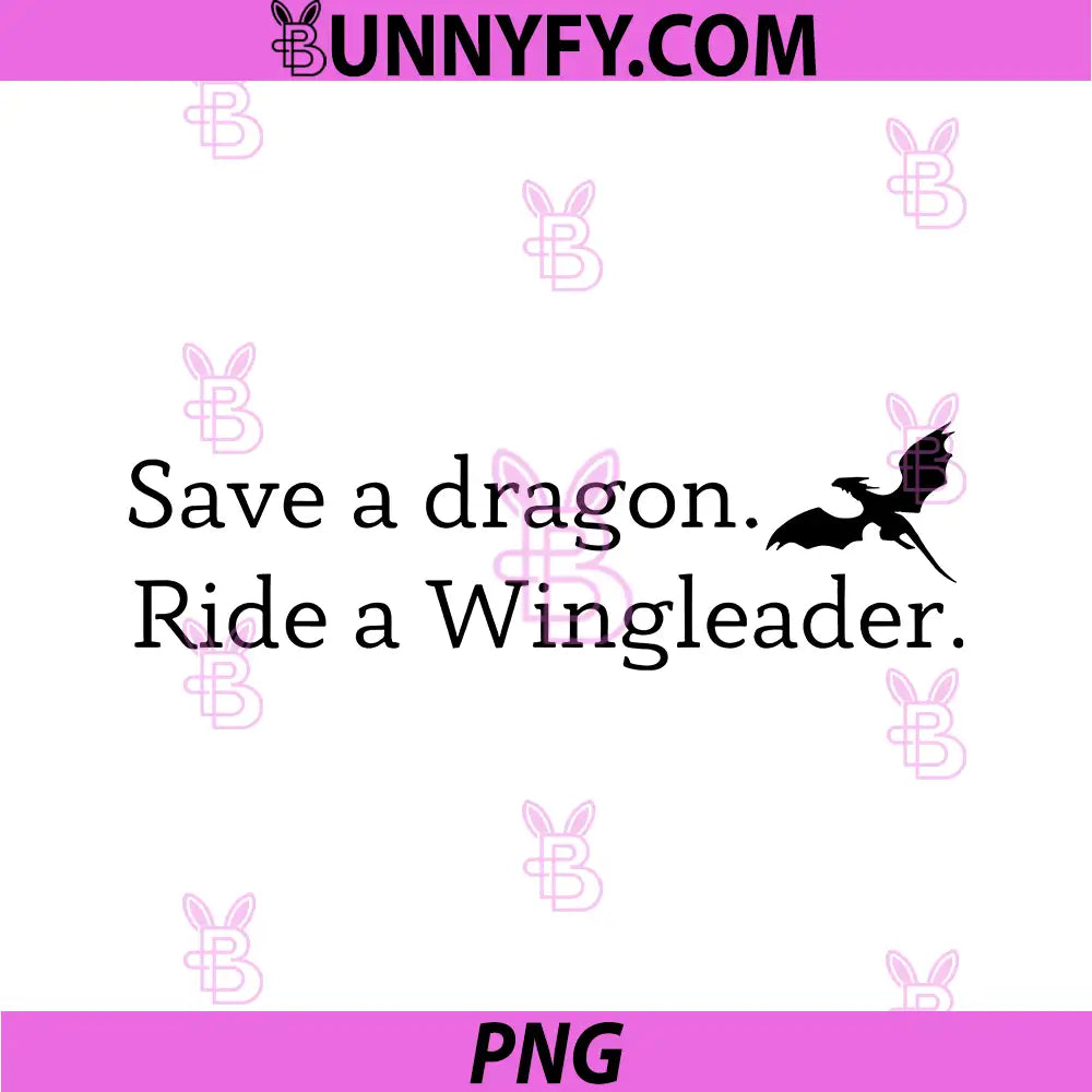 Save A Dragon Ride A Wingleader PNG, Minimal Dragon Quote Art PNG