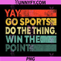 Yay Go Sports Funny Quote PNG, Do The Thing Win Point PNG