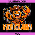 Yee Claw Funny Crawfish Cowboy PNG, Mascot Mudbug Crawdad Graphic PNG