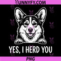 Yes I Herd You PNG, Funny Corgi Dog Pun PNG