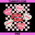 You Are Candy Heart Quote PNG, Loved Strong Worthy Design PNG