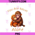 You Are Never Alone PNG, Monkey Orangutan Hug Cute Friendship PNG