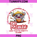 You Can Not Buy Happiness PNG, But You Can Buy Ramen - Coala PNG
