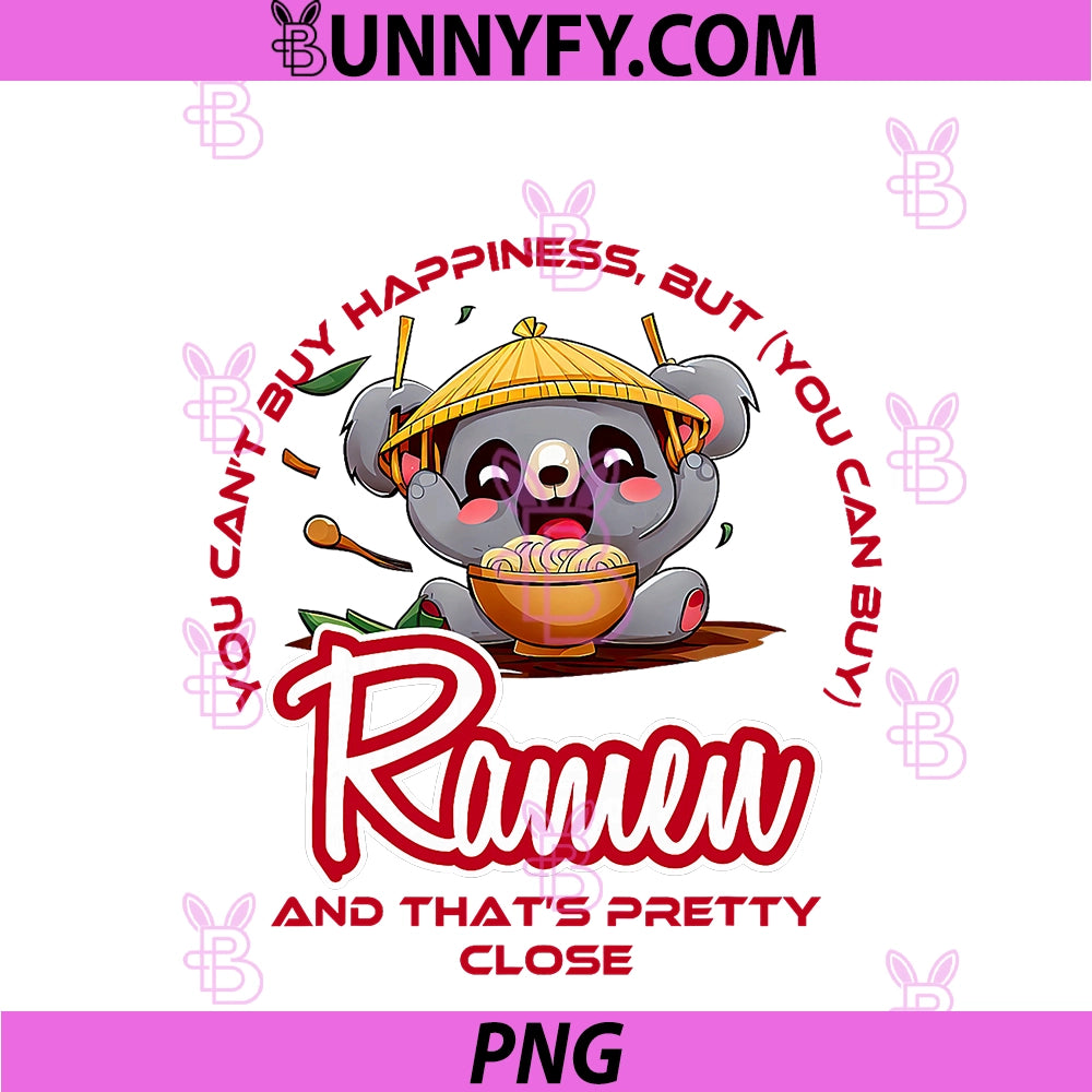 You Can Not Buy Happiness PNG, But You Can Buy Ramen - Hippo PNG