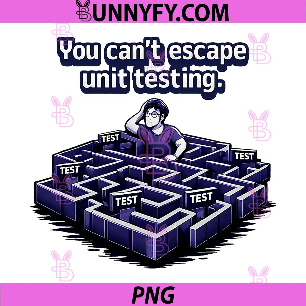 You Cant Escape Unit Testing PNG, Maze Programmer Humor PNG