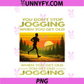 You Dont Stop Jogging PNG, When You Get Old Retro Style Men PNG