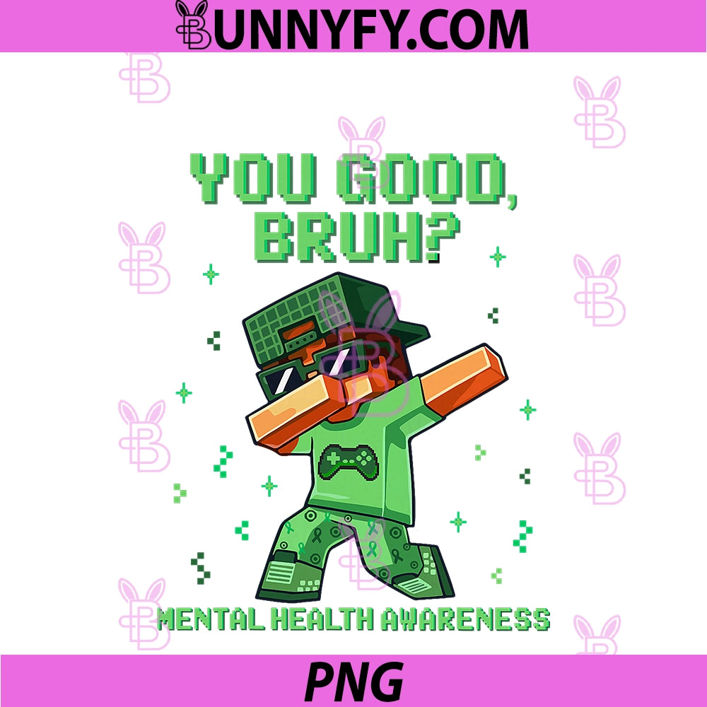 You Good Bruh PNG, Mental Health Matters Awareness Green Boys PNG