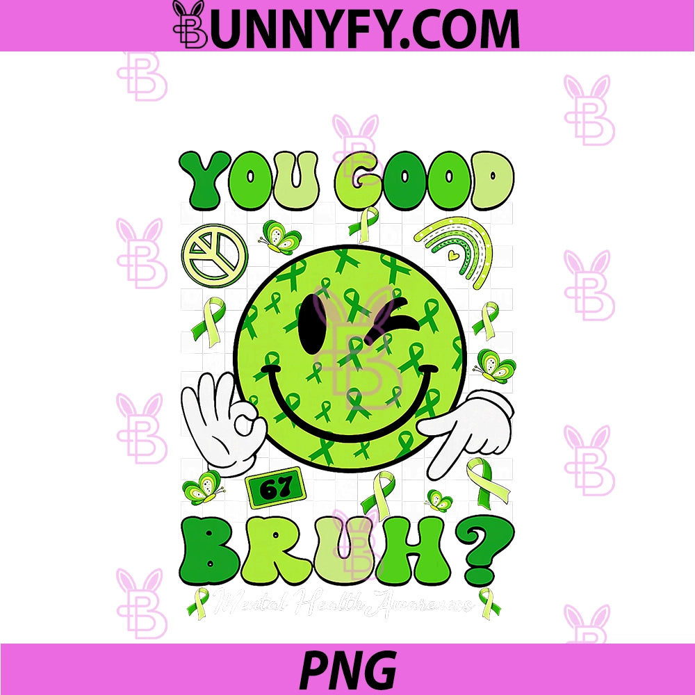 You Good Bruh PNG, Mental Health Matters Awareness Green Ribbon PNG