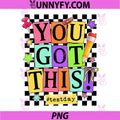 You Got This Test Day PNG, State Testing Final Exam Week Teacher PNG