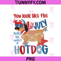 You Look Like The 4th Of July PNG, Make Me Want A Hot Dog America PNG