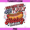 You Look Like The 4th of July PNG, Funny July Memorial Day PNG