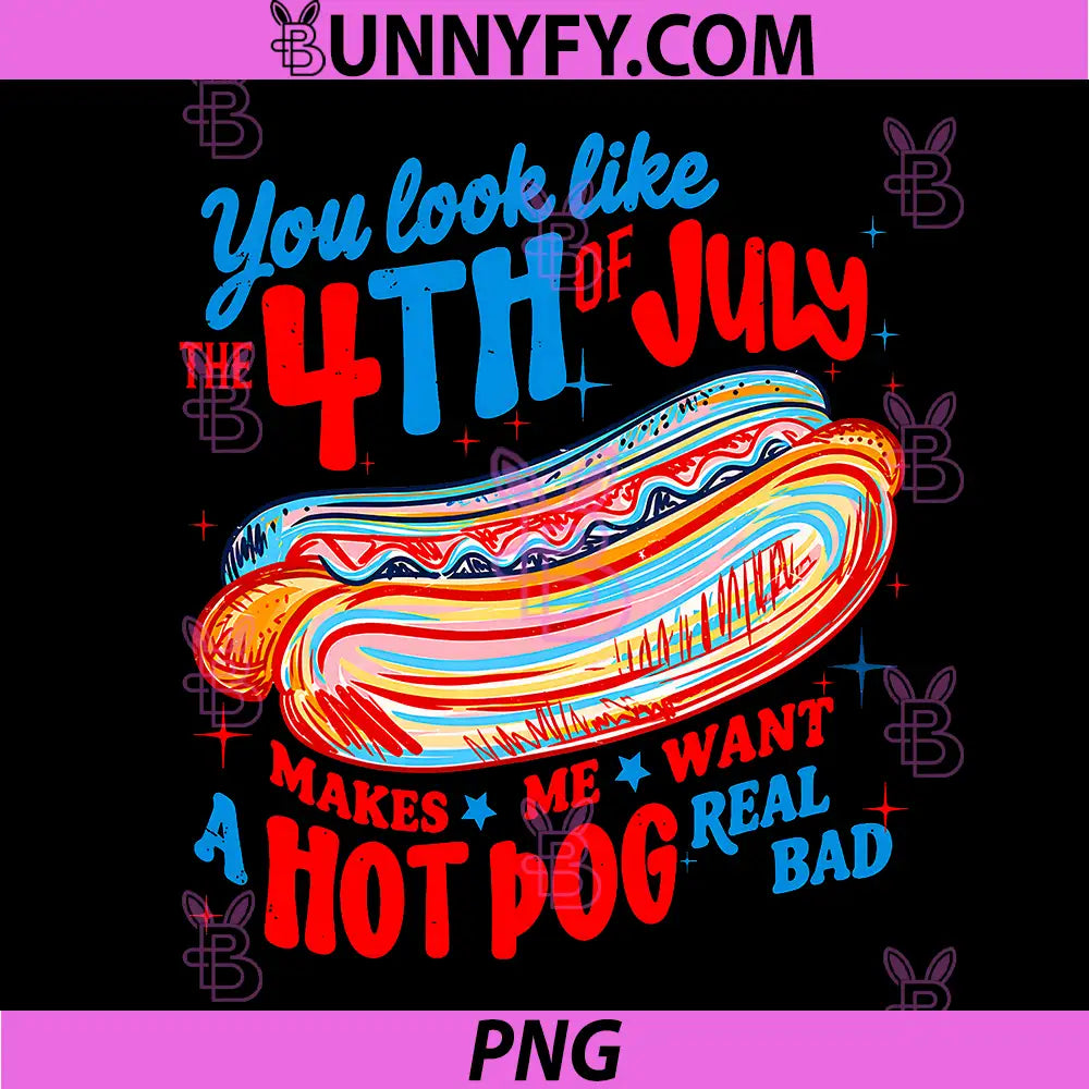You Look Like The 4th of July PNG, Hotdog Funny USA PNG