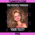 You Rushed Through Your Test PNG, Funny Test Day Teacher Meme PNG