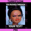 You Rushed Through Your Test PNG, Funny Test Day Teacher Meme PNG