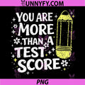 You are More Than a Test Score Motivational PNG, Testing Day PNG