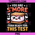 You are SMore Than Ready for This Test PNG, Day Teacher PNG