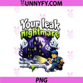 Your Leak Nightmare PNG, Plumber Pipe Pun Haunted House PNG