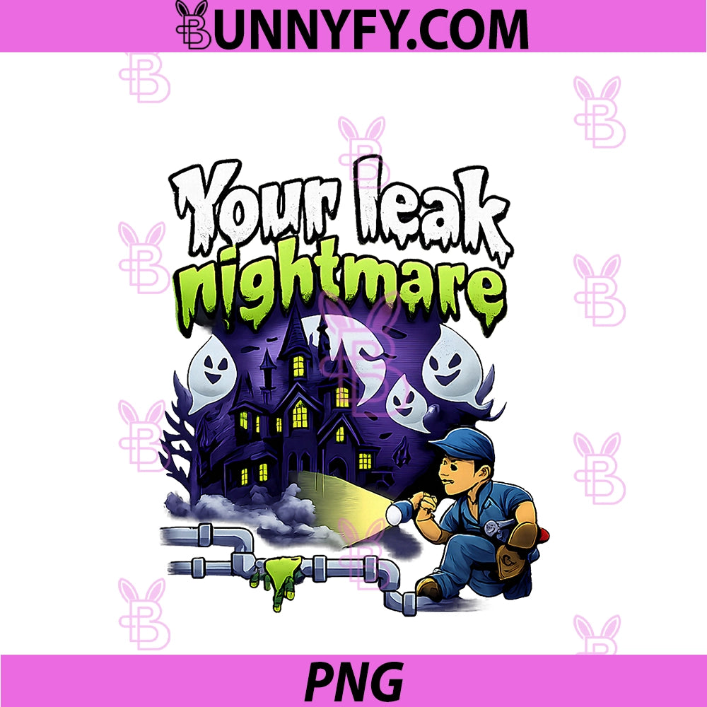 Your Leak Nightmare PNG, Plumber Pipe Pun Haunted House PNG