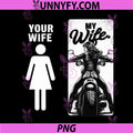 Your Wife Is Simple PNG, My Wife Biker Wife Valentine Motorcycle PNG