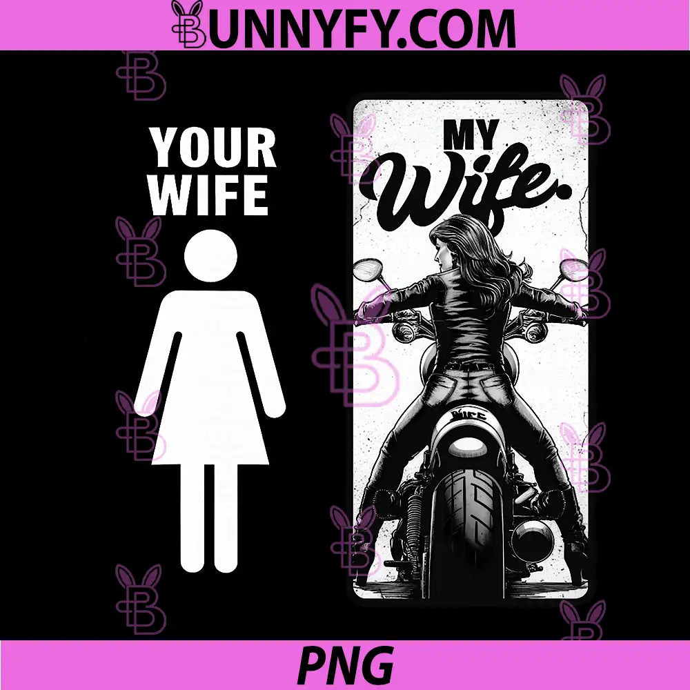 Your Wife Is Simple PNG, My Wife Biker Wife Valentine Motorcycle PNG