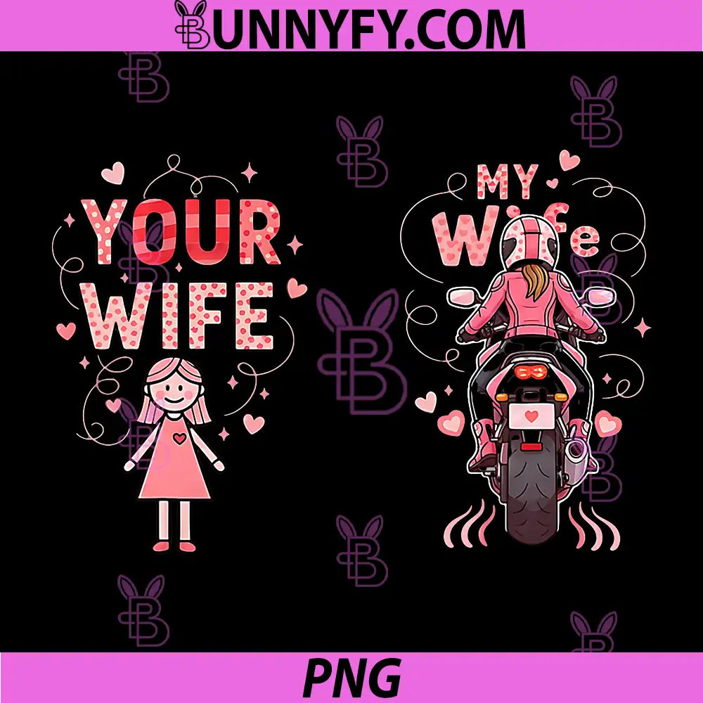 Your Wife vs My Wife PNG, Biker for Motorcycle Lovers PNG