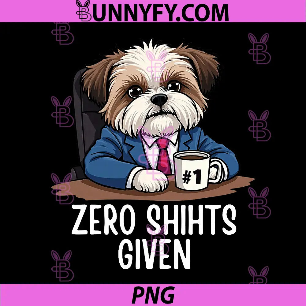 Zero Shihts Given PNG, Shih Tzu Dad Shih PNG, Tzu Funny Shih Tzu PNG