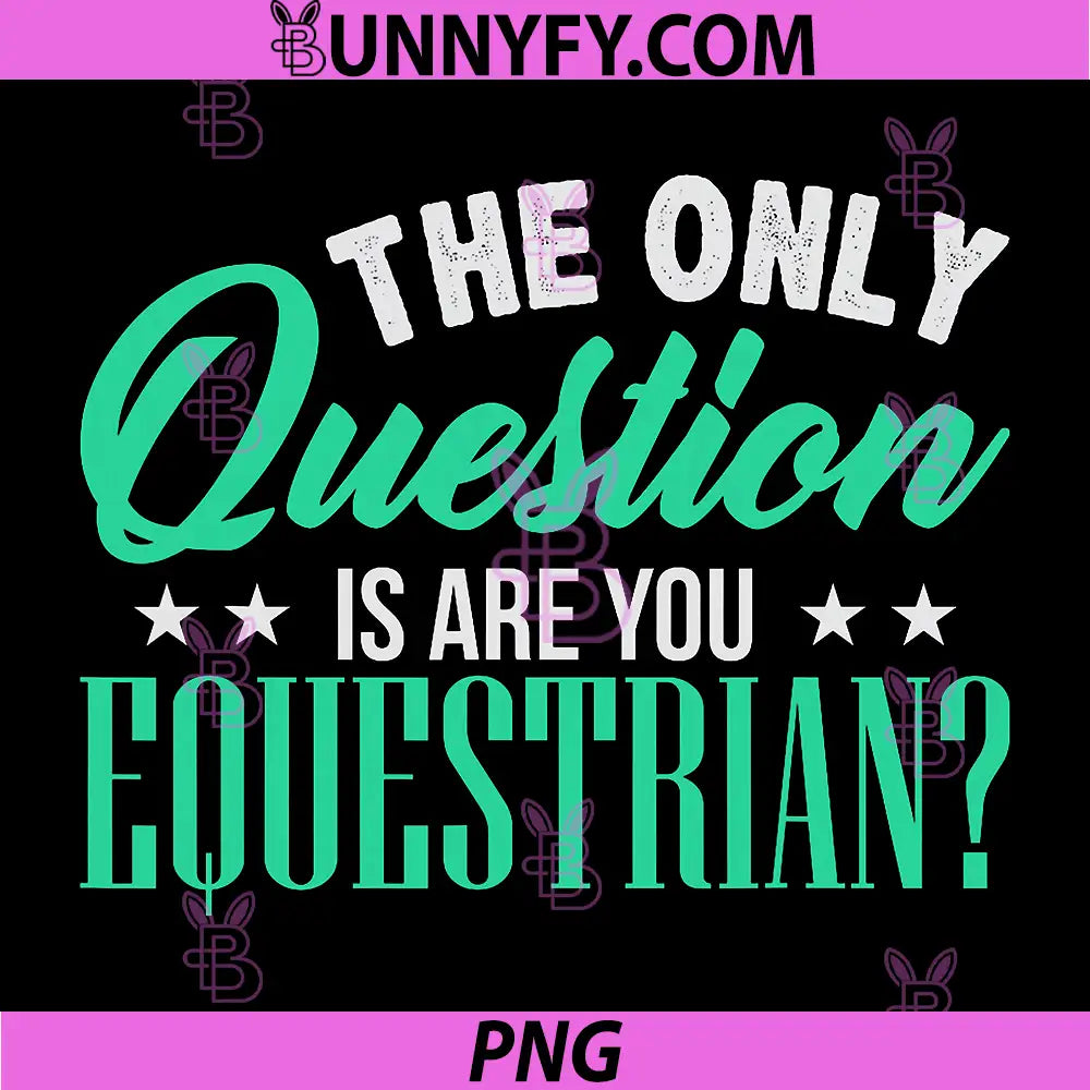 Are You Equestrian Country Club PNG, Horse Rider Enthusiast PNG