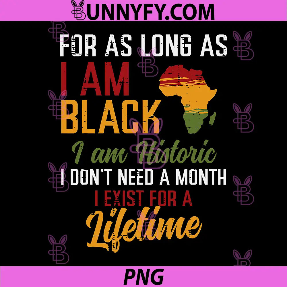 For As Long I Am Black PNG, Im Historic African PNG