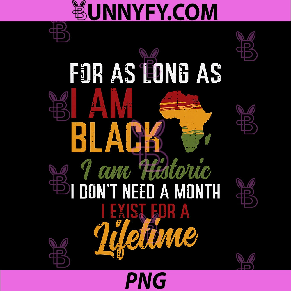 For As Long I Am Black PNG, Im Historic African PNG