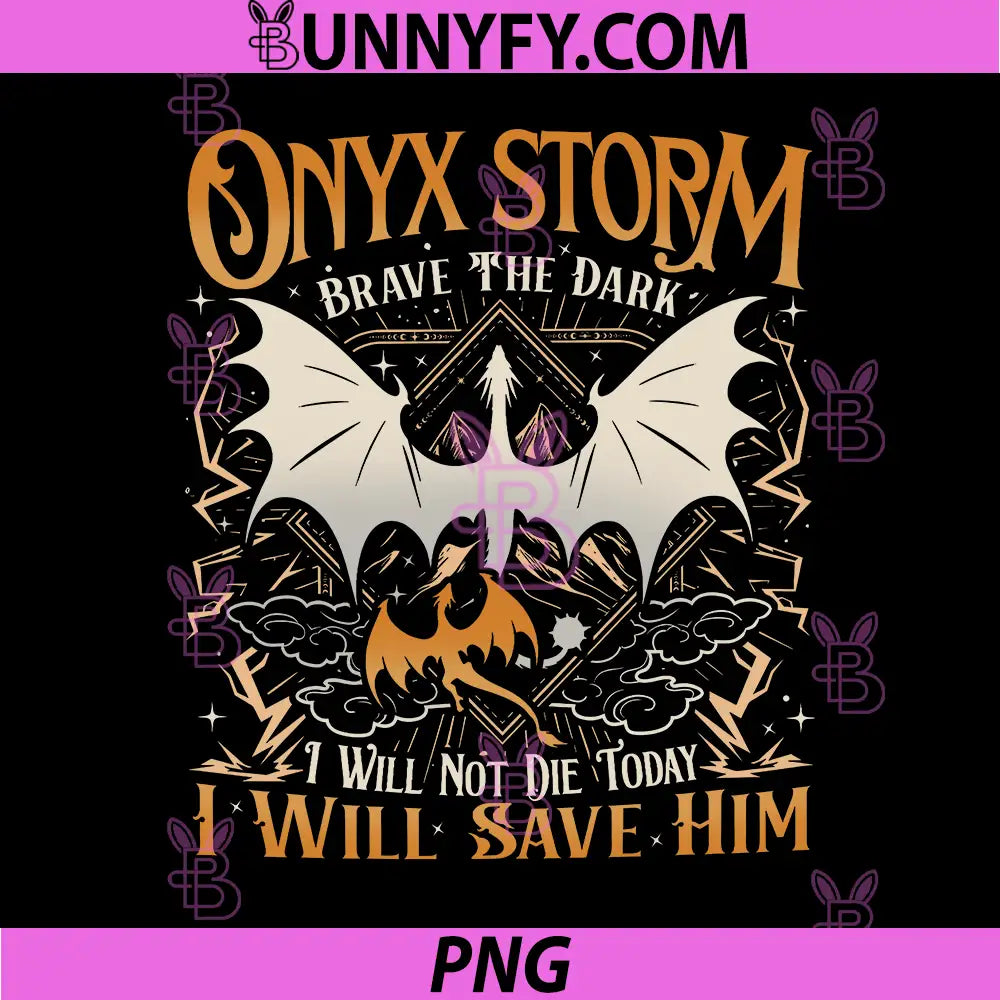 Onyx Storm Brave The Dark Dragon PNG, I Will Save Him Quote PNG