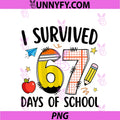 I Survived 67 Days Of School PNG, Funny 67 Meme Teachers PNG