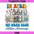 In April We Wear Blue PNG, Autism Awareness Easter PNG